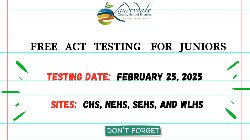 Free ACT Testing for Juniors set for February 25, 2025.